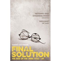 Final Solution: The Fate of the Jews 1933-1949