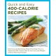 Quick and Easy 400-Calorie Recipes: Delicious and Satisfying Meals That Keep You to a Balanced 1200-Calorie Diet So You Can Lose Weight Without Starving Yourself