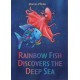 Rainbow Fish Discovers the Deep Sea