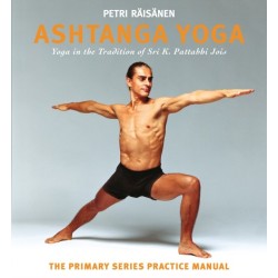 Ashtanga Yoga: Yoga in the Tradition of Sri K. Pattabhi Jois : The Primary Series Practice Manual