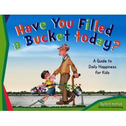 Have You Filled a Bucket Today?: A Guide to Daily Happiness for Kids: 10th Anniversary Edition