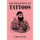 The Philosophy of Tattoos