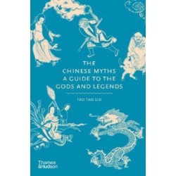 The Chinese Myths: A Guide to the Gods and Legends