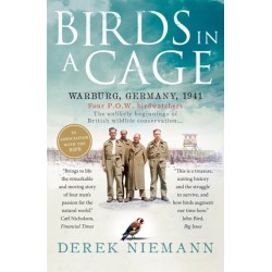 Birds in a Cage: The Remarkable Story of How Four Prisoners of War Survived Captivity