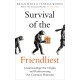 Survival of the Friendliest: Understanding Our Origins and Rediscovering Our Common Humanity
