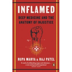 Inflamed: Deep Medicine and the Anatomy of Injustice