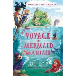 Voyage to Mermaid Mountain: A classic wish-fulfilment adventure perfect for readers 7+