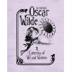 The Quotable Oscar Wilde: A Collection of Wit and Wisdom