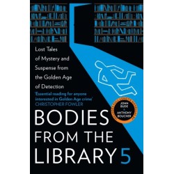 Bodies from the Library 5: Lost Tales of Mystery and Suspense from the Golden Age of Detection