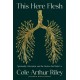 This Here Flesh: Spirituality, Liberation and the Stories That Make Us: An instant NEW YORK TIMES bestseller