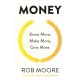 Money: Know More, Make More, Give More: Learn how to make more money and transform your life