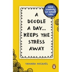 A Doodle a Day Keeps the Stress Away: Quick creativity for instant calm