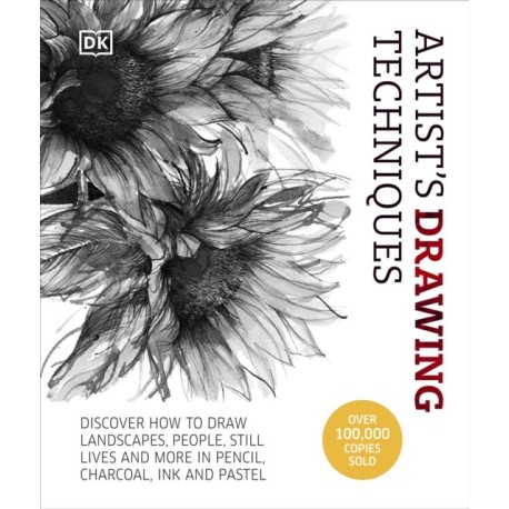 Artist's Drawing Techniques: Discover How to Draw Landscapes, People, Still Lifes and More, in Pencil, Charcoal, Pen and Pastel