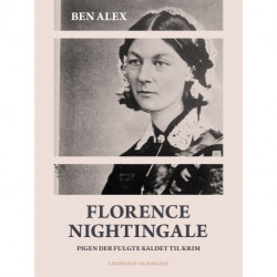 Florence Nightingale. Pigen der fulgte kaldet til Krim