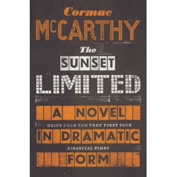 The Sunset Limited: A Novel in Dramatic Form
