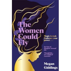 The Women Could Fly: The must read dark, magical - and timely -  critically acclaimed dystopian novel
