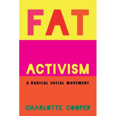 Fat Activism: A Radical Social Movement