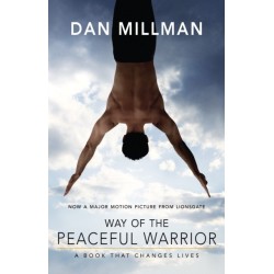 Way of the Peaceful Warrior: A Book That Changes Lives