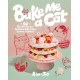 Bake Me a Cat: 50 Purrfect Recipes for Edible Kitty Cakes, Cookies and More!