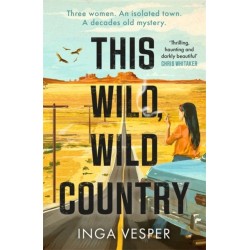 This Wild, Wild Country: The most gripping, atmospheric mystery you'll read this year