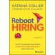 Reboot Hiring: The Key To Managers and Leaders Saving Time, Money and Hassle When Recruiting