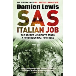 SAS Italian Job: The Secret Mission to Storm a Forbidden Nazi Fortress