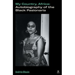 My Country, Africa: Autobiography of the Black Pasionaria