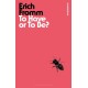 To Have or To Be?