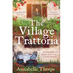 The Village Trattoria: A sweeping World War II saga and prequel to The Moonlit Piazza