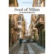 Soul of Milan Guide: 30 unforgettable experiences that capture the soul of Milan