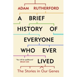 A Brief History of Everyone Who Ever Lived: The Stories in Our Genes