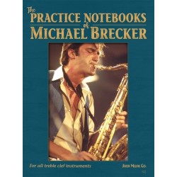 The Practice Notebooks of Michael Brecker: For all Treble clef instruments