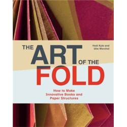 The Art of the Fold: How to Make Innovative Books and Paper Structures