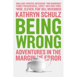 Being Wrong: Adventures in the Margin of Error