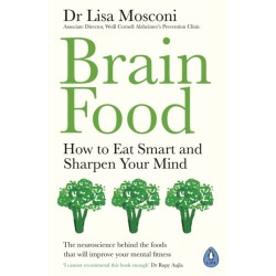 Brain Food: How to Eat Smart and Sharpen Your Mind