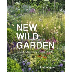 New Wild Garden: Natural-style planting and practicalities