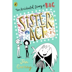 The Accidental Diary of B.U.G.: Sister Act: Book 3