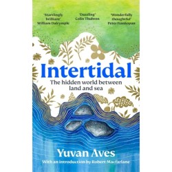 Intertidal: The hidden world between land and sea: SHORTLISTED FOR THE WAINWRIGHT PRIZE!
