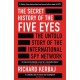 The Secret History of the Five Eyes: The untold story of the shadowy international spy network, through its targets, traitors and spies