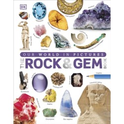 The Our World in Pictures: The Rock and Gem Book: ...And Other Treasures of the Natural World