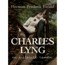 Charles Lyng - en historisk roman