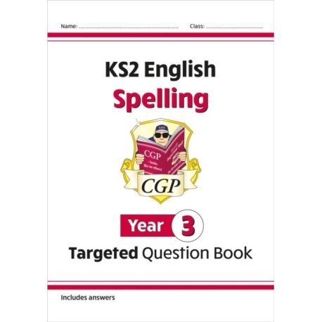 KS2 English Year 3 Spelling Targeted Question Book (with Answers)