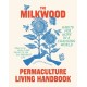 The Milkwood Permaculture Living Handbook: Habits for Hope in a Changing World