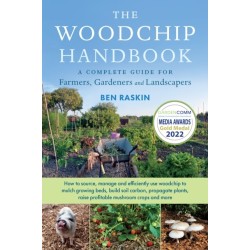 The Woodchip Handbook: A Complete Guide for Farmers, Gardeners and Landscapers