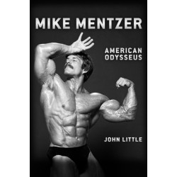 Mike Mentzer: American Odysseus