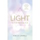 Light Is the New Black: A Guide to Answering Your Soul’s Callings and Working Your Light