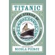 Titanic: True Stories of her Passengers, Crew and Legacy