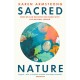 Sacred Nature: How we can recover our bond with the natural world