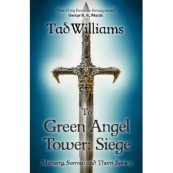 To Green Angel Tower: Siege: Memory, Sorrow & Thorn Book 3