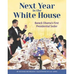 Next Year in the White House: Barack Obama's First Presidential Seder